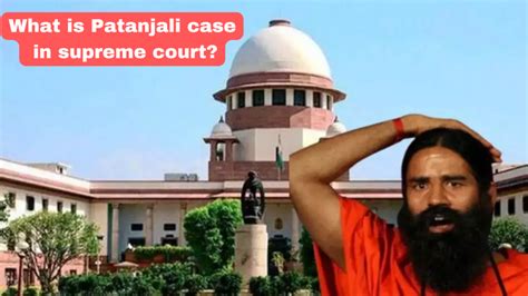 Supreme Court, Patanjali Case: Should Have Had Self.